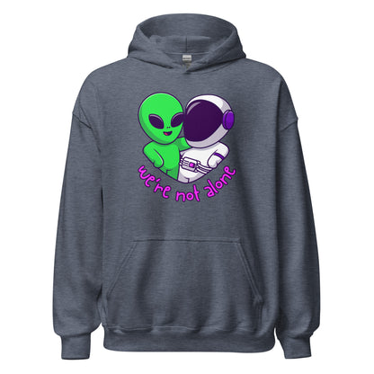 We're Not Alone Hoodie