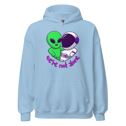 We're Not Alone Hoodie