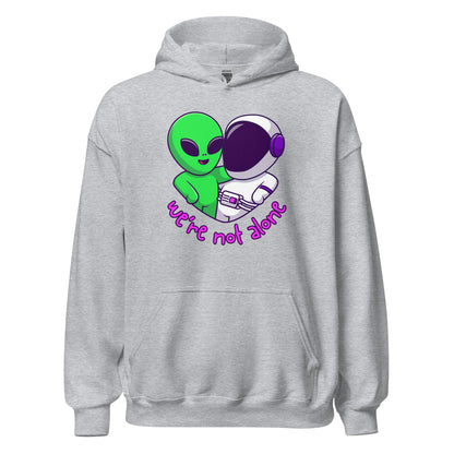 We're Not Alone Hoodie