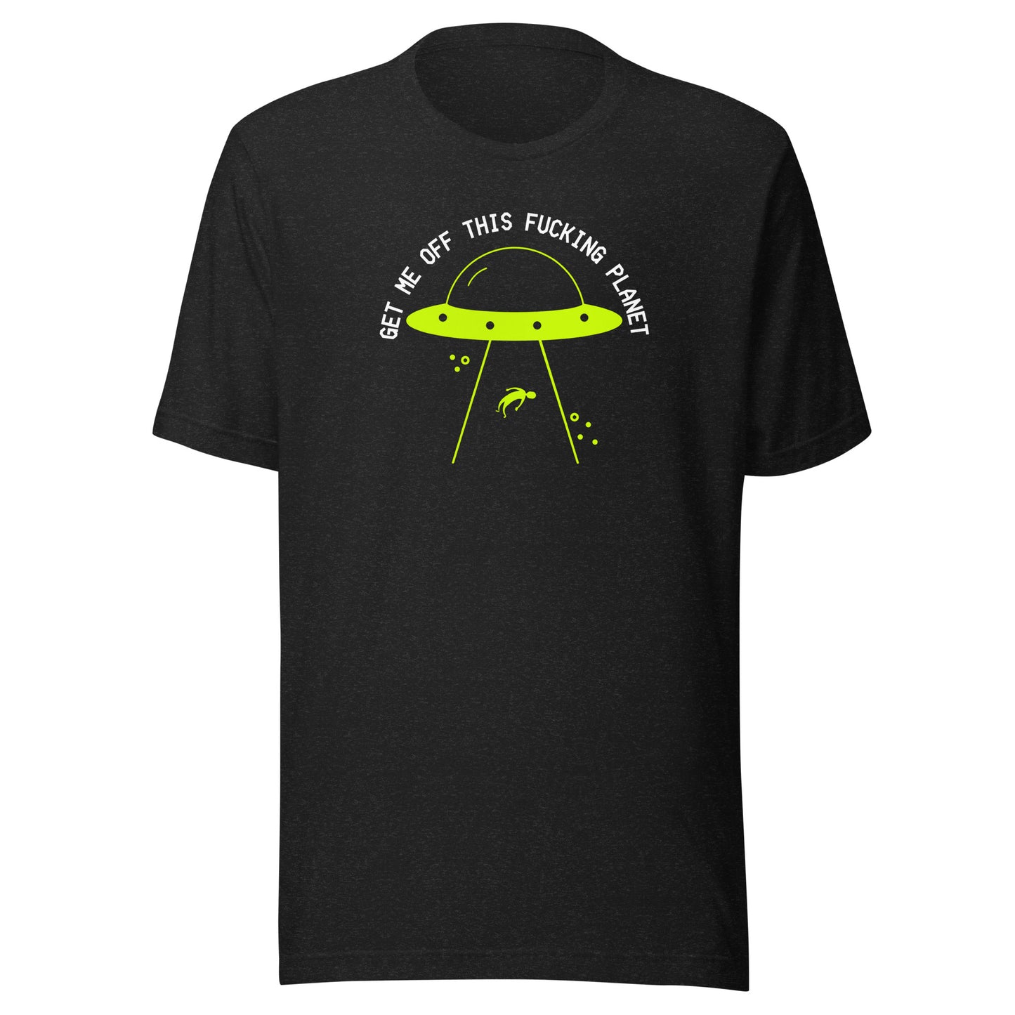 Get Me Off This Fucking Planet Tee