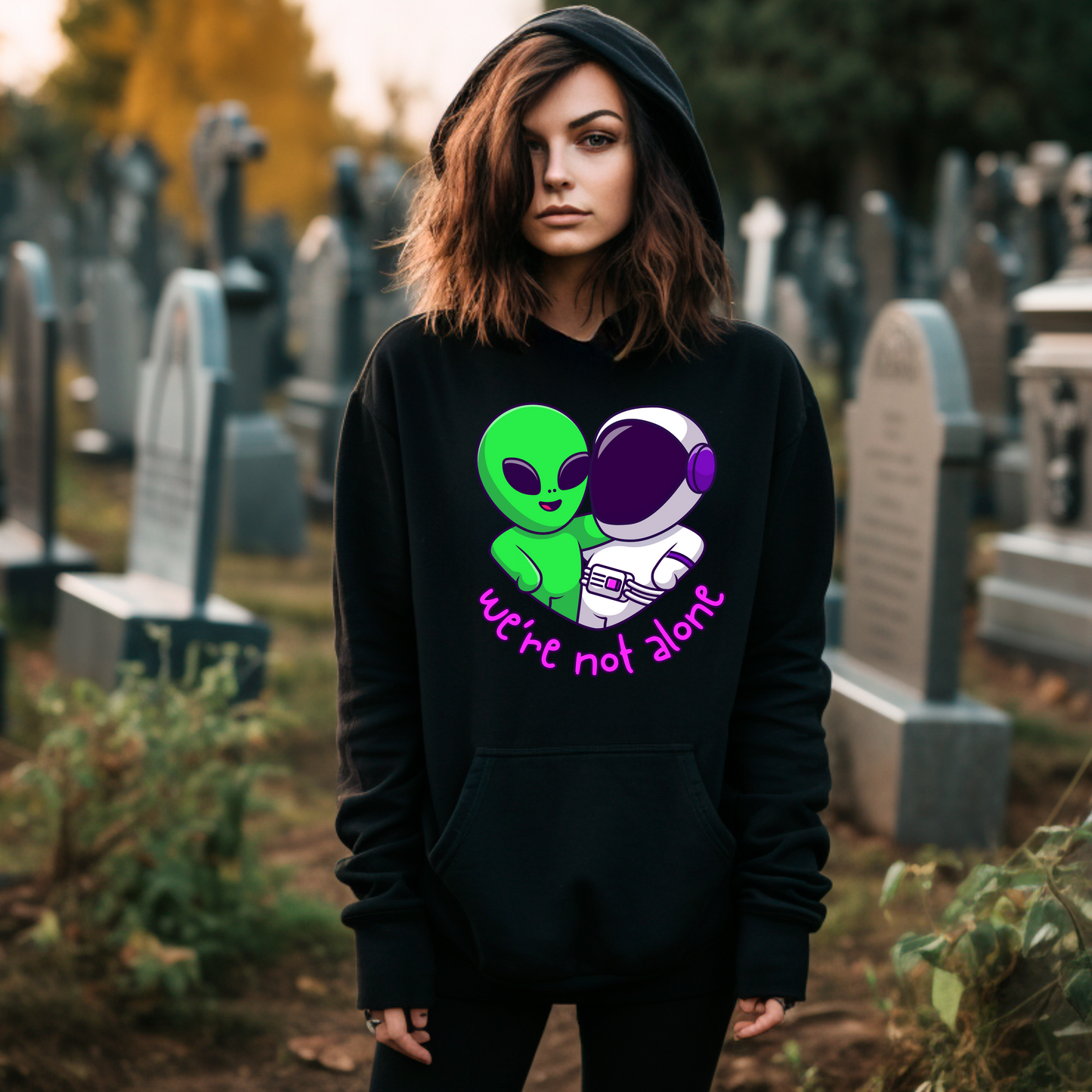 We're Not Alone Hoodie